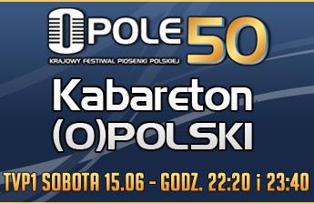 Kabareton (O)polski w ramach 50. KFPP już 15 czerwca 2013!