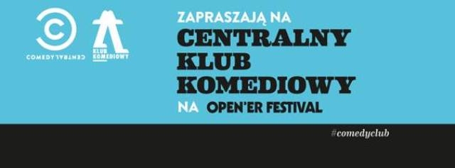 Comedy Central i Klub Komediowy na Open'er Festival 2015!