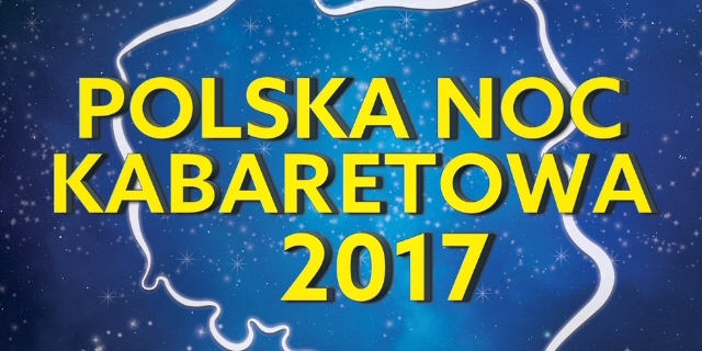 Ruszyła Polska Noc Kabaretowa 2017!